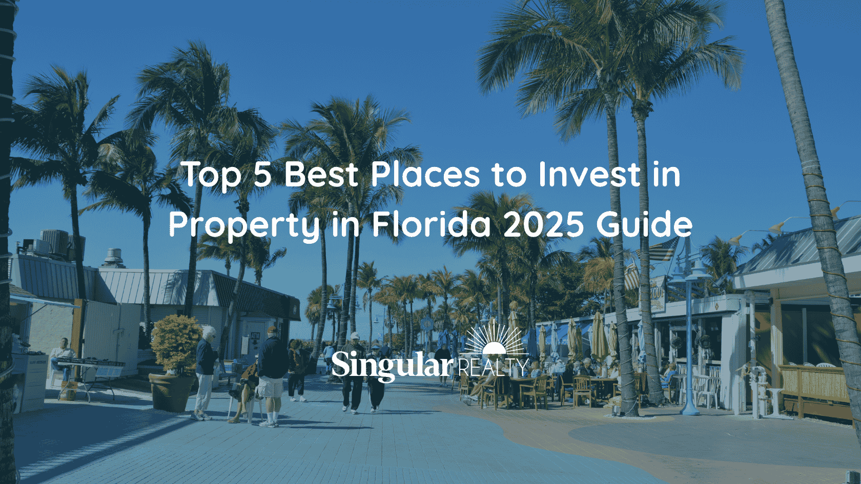 Top 5 Best Places to Invest in Property in Florida