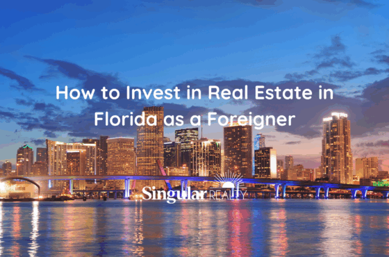 How to Invest in Real Estate in Florida as a Foreigner in 2025