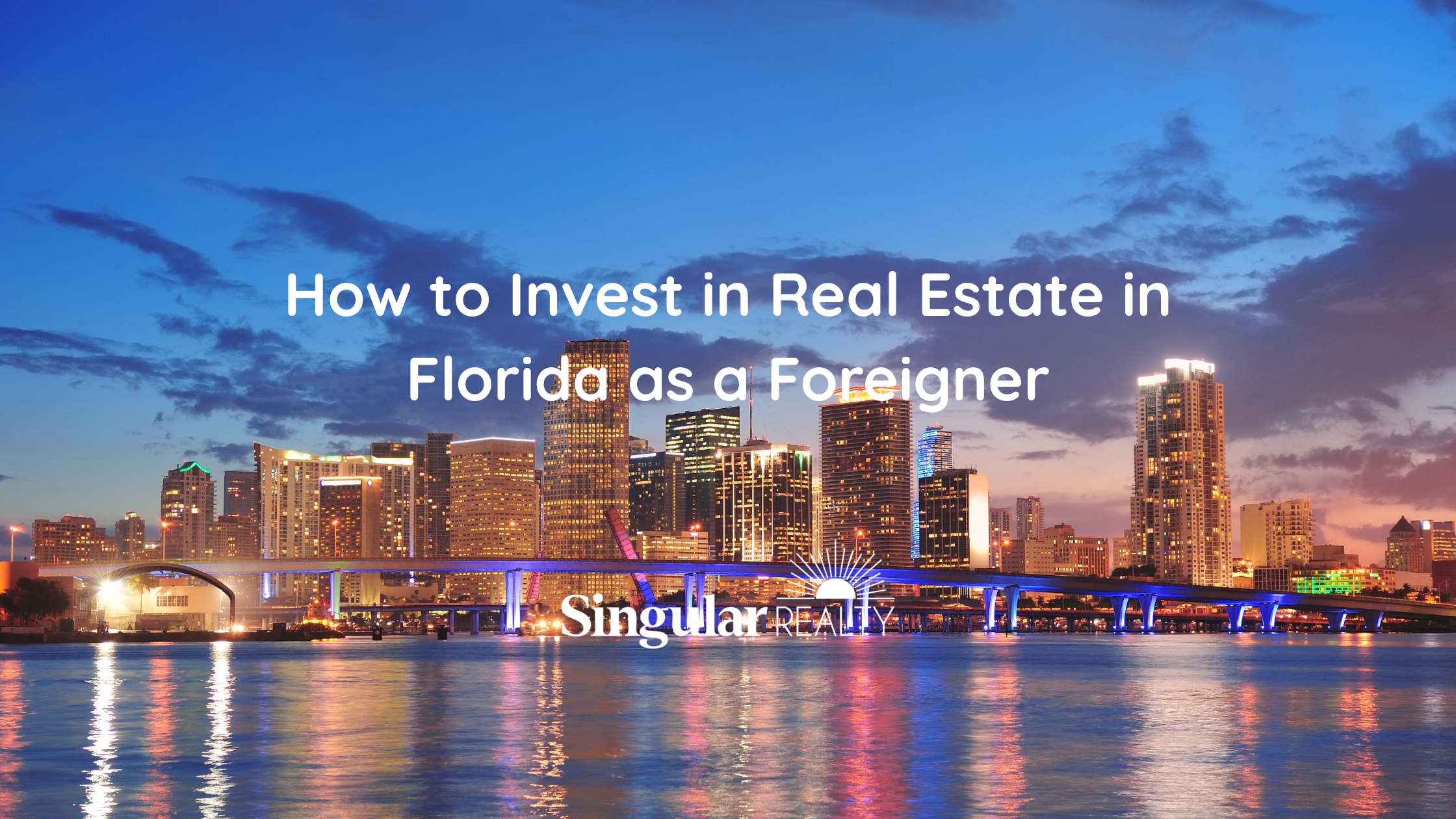 How to Invest in Real Estate in Florida as a Foreigner