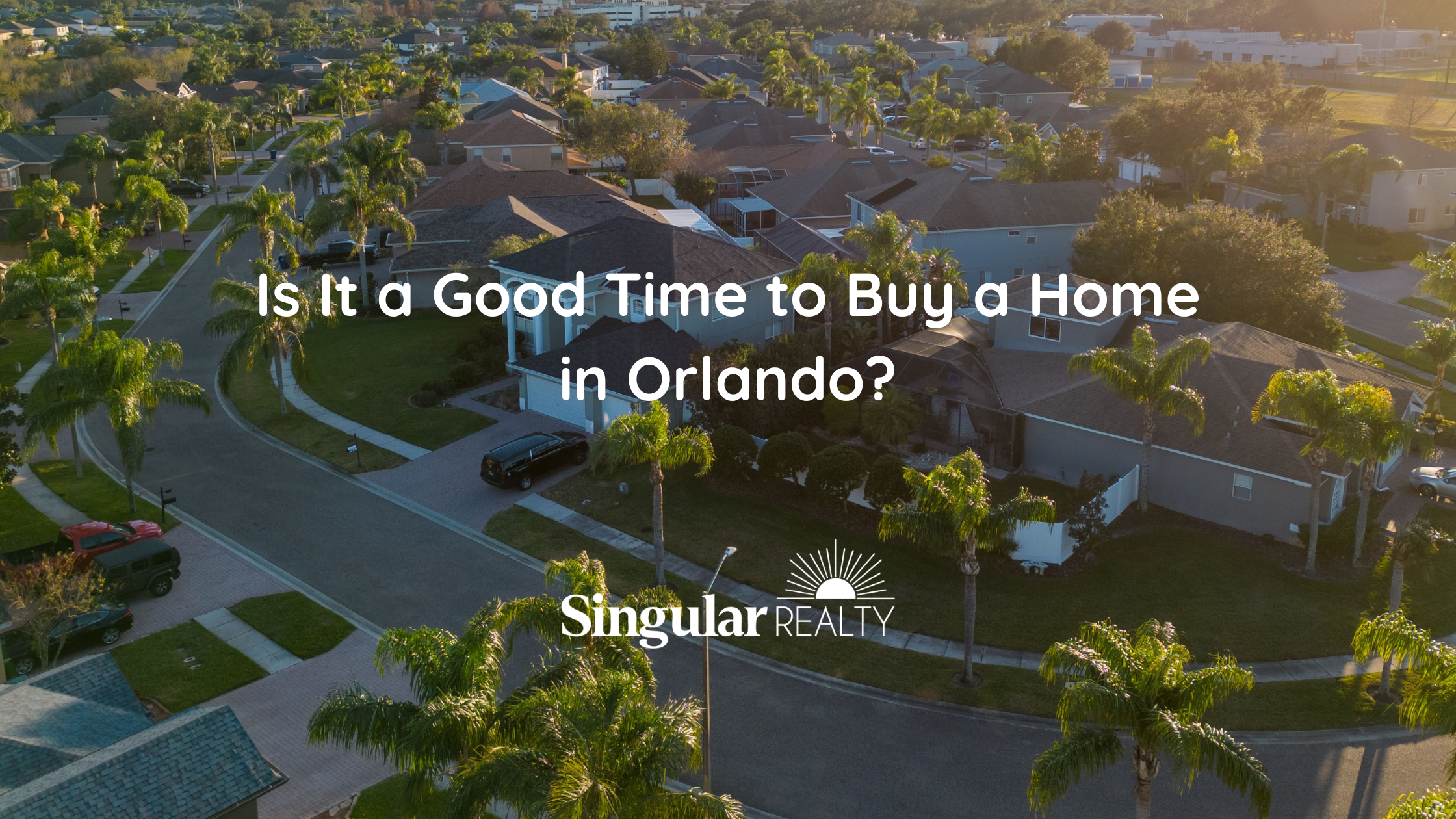 Is It a Good Time to Buy a Home in Orlando?