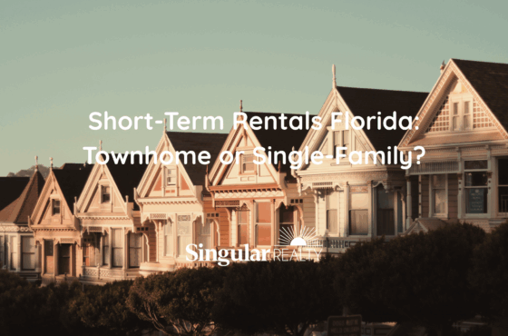 Short-Term Rentals Florida: Townhome vs Single-Family – Best Option for 2025 Investors