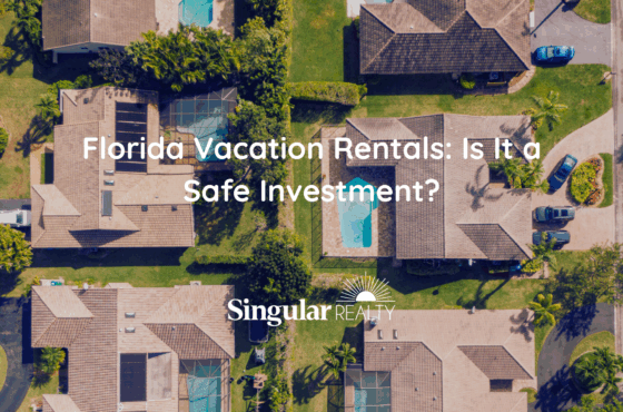 How Safe Is It to Invest in Vacation Rentals in Florida?