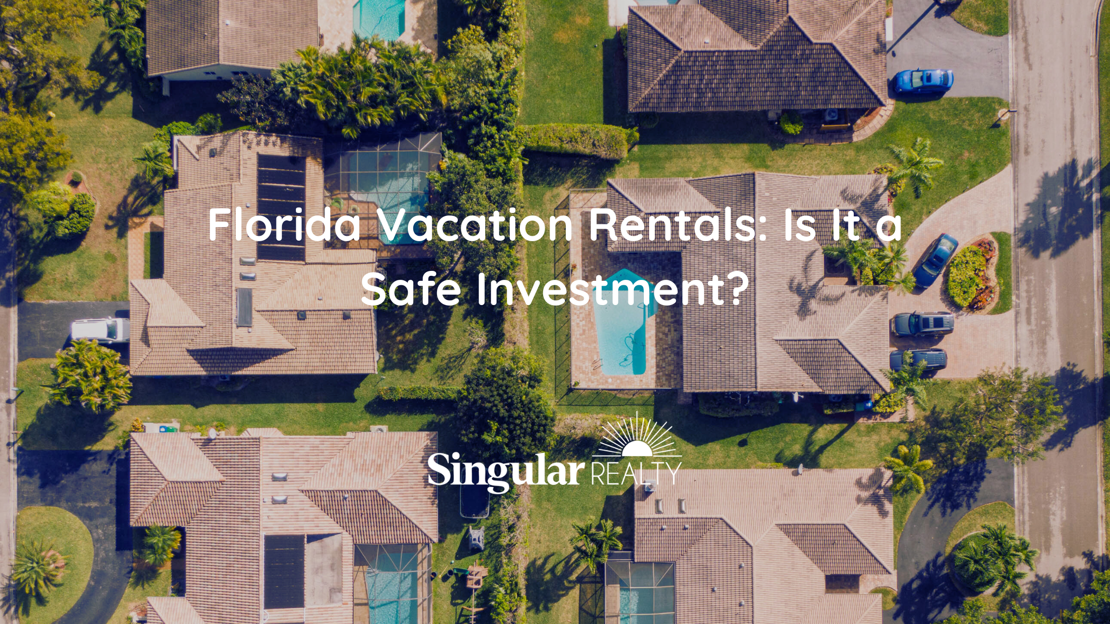 Florida Vacation Rentals: Is It a Safe Investment?