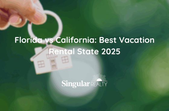 Florida vs California: Which State Is Better for Vacation Rentals in 2025?