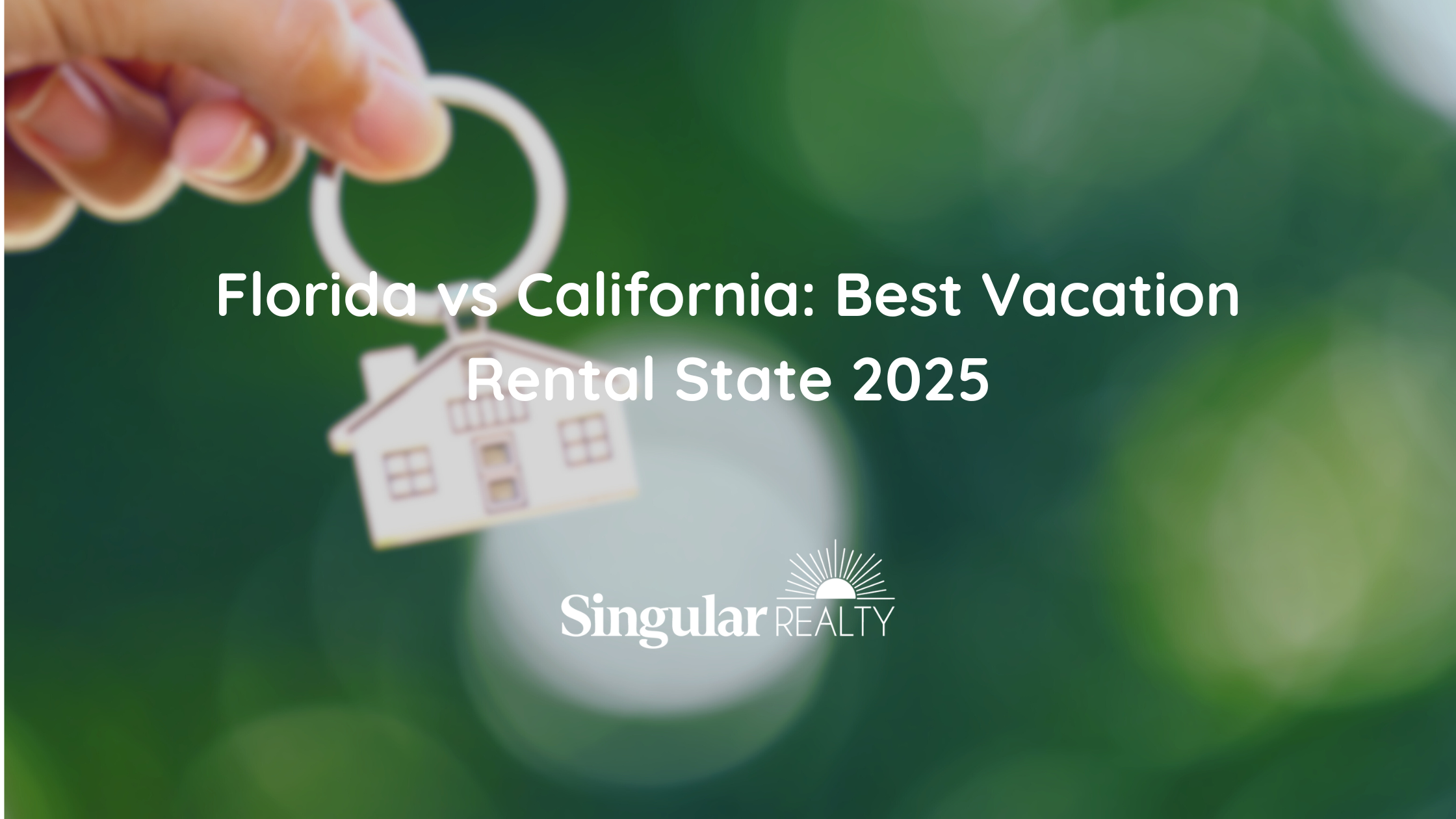 Florida vs California: Best Vacation Rental State 2025