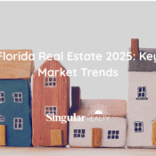 Florida Real Estate 2025: Key Market Trends