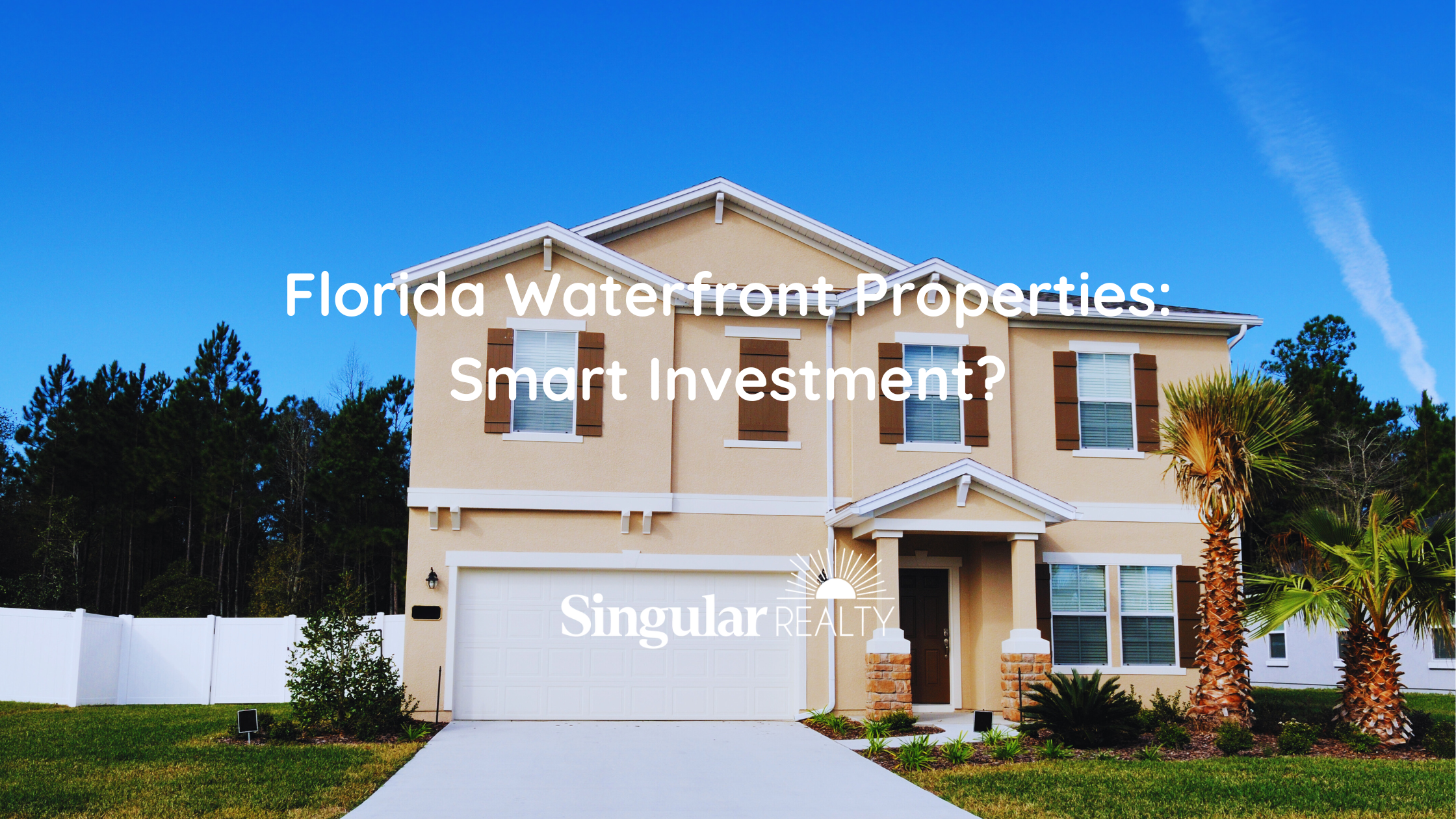 Florida Waterfront Properties: Smart Investment?
