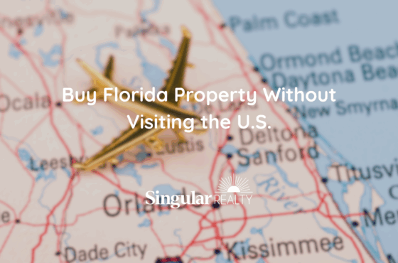 Buy Florida Property Without Visiting the U.S.: Is It Possible?