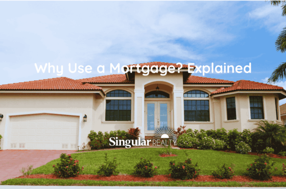 Why Would You Use a Mortgage?