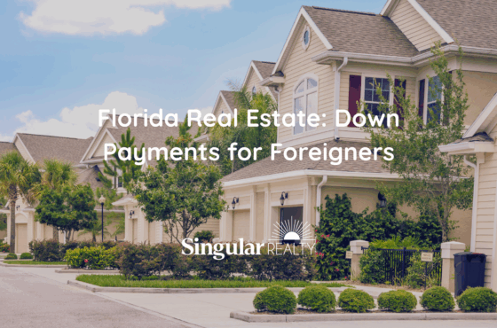 Florida Real Estate: How Much Down Payment Do Foreigners Need?