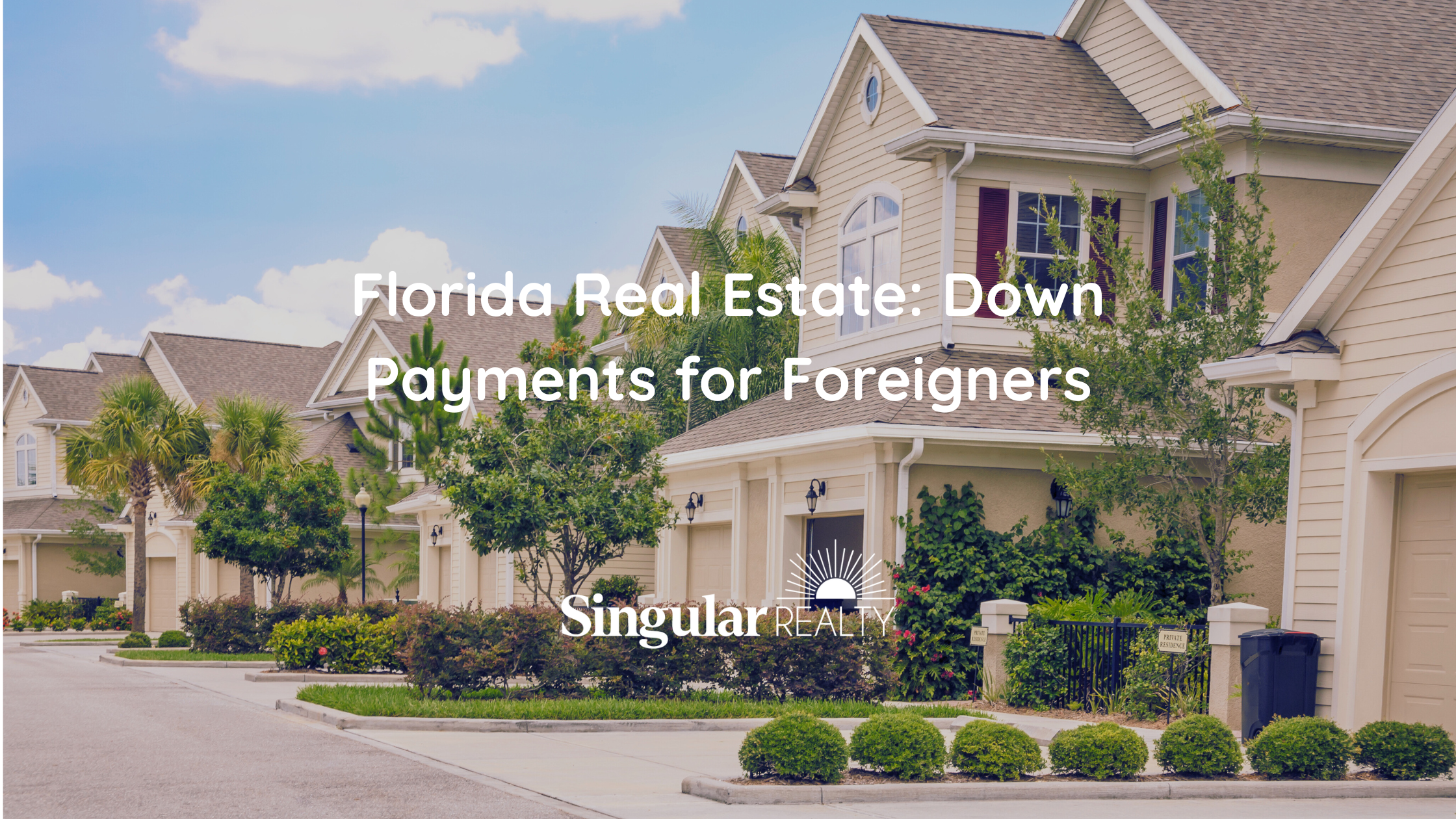 Florida Real Estate: Down Payments for Foreigners