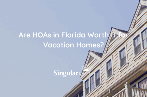Are HOAs in Florida Worth It for Vacation Homes?