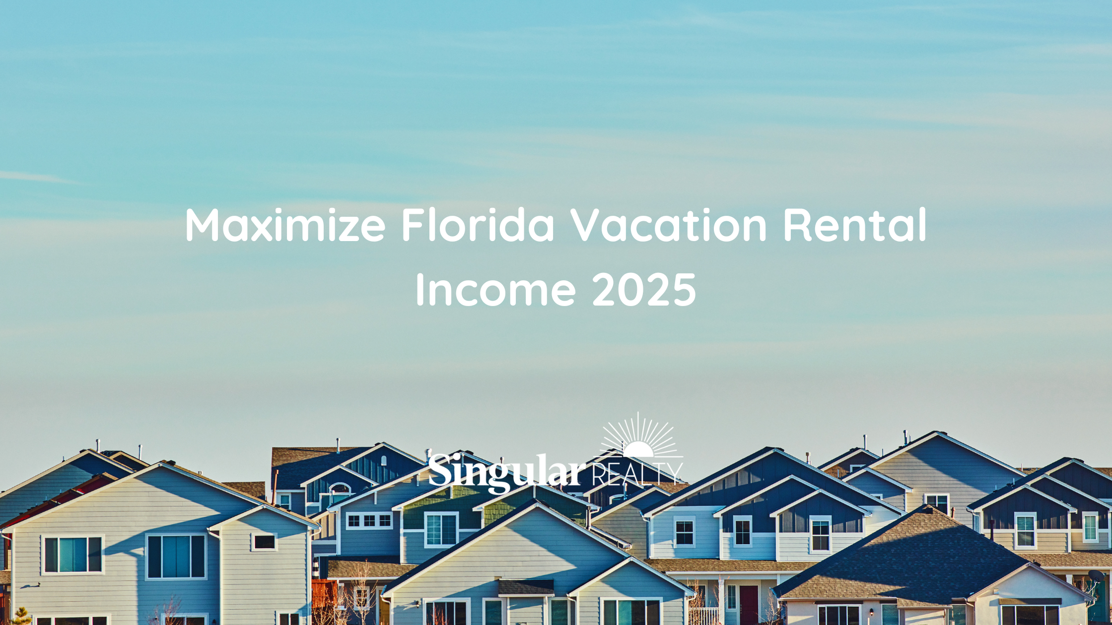 Maximize Florida Vacation Rental Income 2025