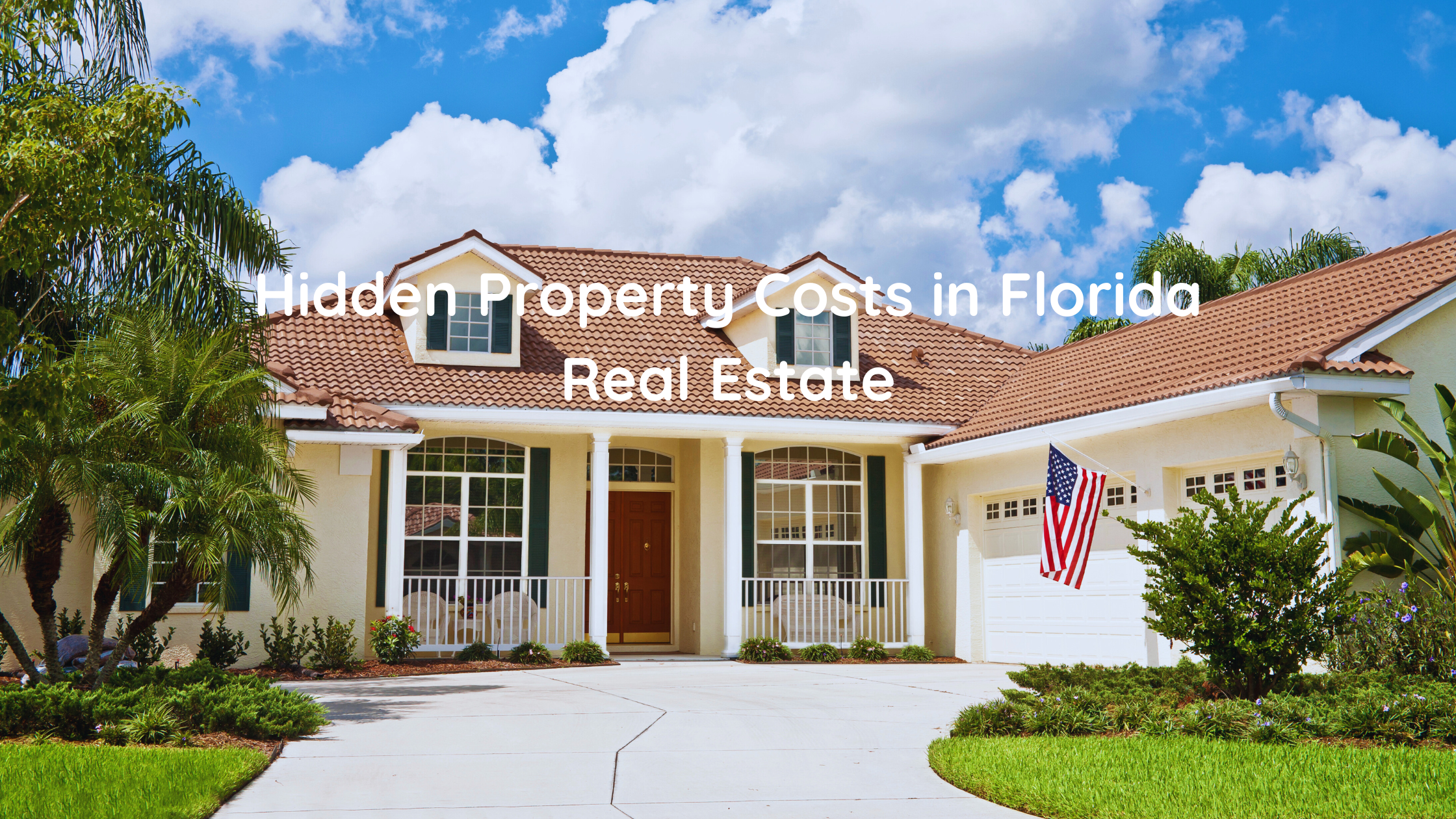 Hidden Property Costs in Florida Real Estate